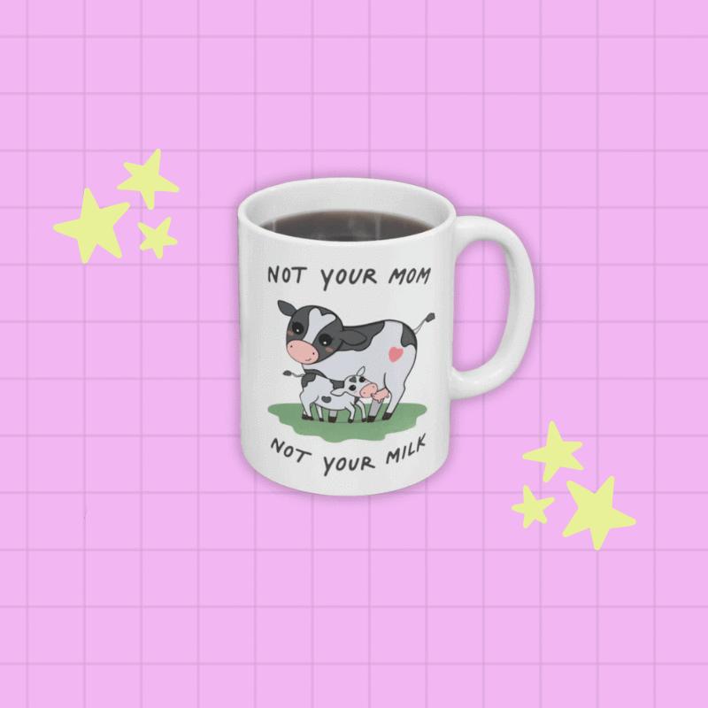 cow and calf drinking milk on mug that says 'Not Your Mom, Not Your Milk' on a pink background 