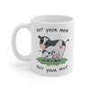 Not Your Mom, Not Your Milk - Ceramic Mug 11oz - Little Cow Shop